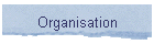 Organisation